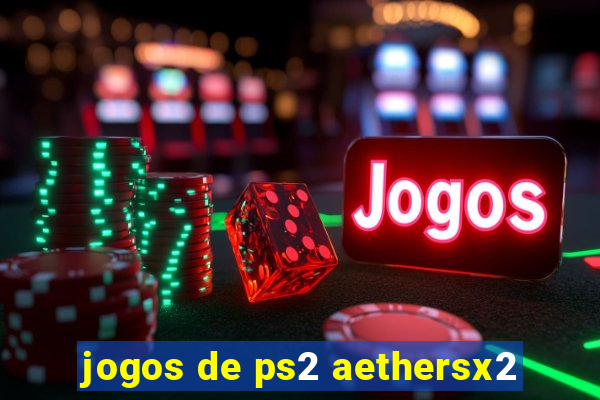 jogos de ps2 aethersx2